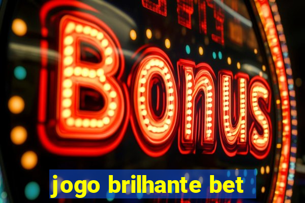 jogo brilhante bet